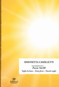 9788899550554 - Poesie. Vol. 3: Voglio la luna-Vento forte-Nuvole vaghe