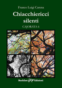 9788899551322 - Chiacchiericci silenti. Cajorata 6