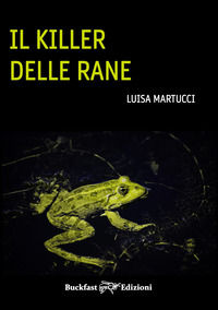 9788899551643 - Il killer delle rane