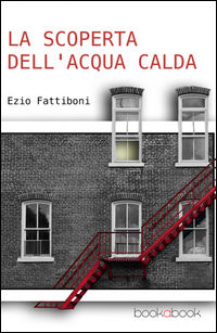 9788899557072 - La scoperta dell'acqua calda