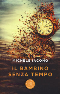 9788899557751 - Il bambino senza tempo