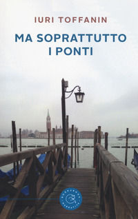 9788899557867 - Ma soprattutto i ponti