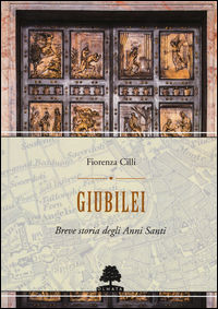 9788899558093 - Giubilei. Breve storia degli Anni santi