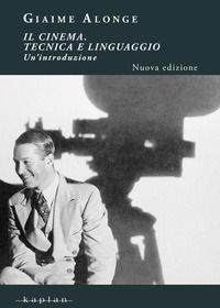 9788899559212 - Il cinema. Tecnica e linguaggio. Un'introduzione