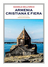 9788899564704 - Armenia cristiana e fiera