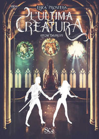 9788899572938 - L'ultima creatura. Regni distrutti