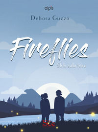 9788899572969 - Fireflies. Stelle sulla terra