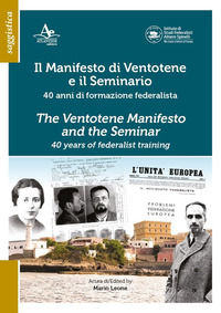 9788899580643 - Il Manifesto di Ventotene e il Seminario. 40 anni di formazione federalista