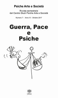 9788899581565 - Psiche arte e società. Rivista del Centro Studi Psiche Arte e Società (2017). Vol. 7: Guerra, pace e psiche