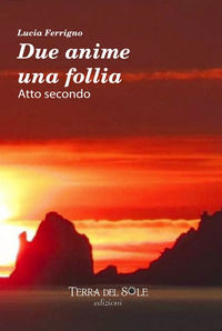 9788899589301 - Due anime una follia. Atto secondo