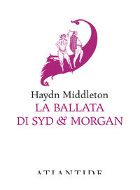 9788899591700 - La ballata di Syd & Morgan