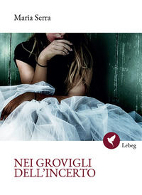 9788899599096 - Nei grovigli dell'incerto
