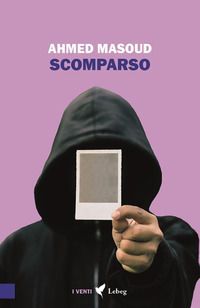 9788899599140 - Scomparso. La misteriosa sparizione di Mustafa Ouda