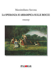 9788899601225 - La speranza si arrampica sulle rocce