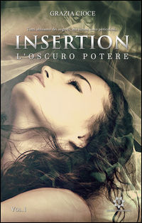 9788899603915 - Insertion. L'oscuro potere
