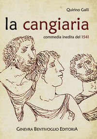 9788899618513 - La cangiaria. Commedia inedita del 1541