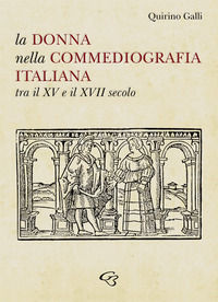 9788899618858 - La donna nella commediografia italiana tra il XV e il XVII secolo