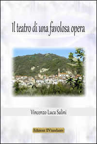 9788899629113 - Il teatro di una favolosa opera