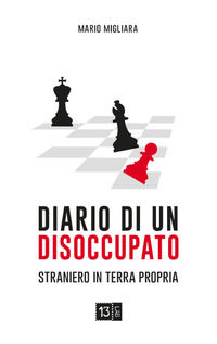 9788899633219 - Diario di un disoccupato. Straniero in terra propria