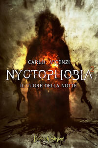 9788899635589 - Il cuore della notte. Nyctophobia. Vol. 2