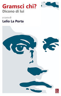 9788899641368 - Gramsci chi? Dicono di lui