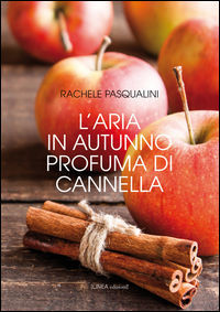 9788899644161 - L'aria in autunno profuma di cannella