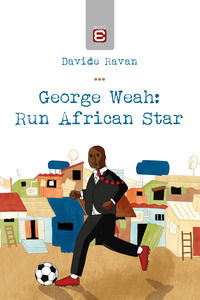 9788899647933 - George Weah: run african star
