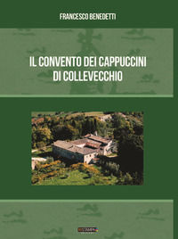 9788899648978 - Il convento dei cappuccini di Collevecchio