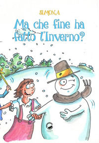 9788899660246 - Ma che fine ha fatto l'Inverno?