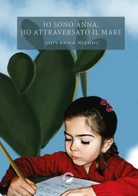 9788899660345 - Io sono Anna, ho attraversato il mare