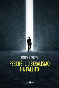 9788899661458 - Perché il liberalismo ha fallito
