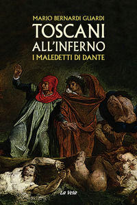 9788899661854 - Toscani all'Inferno. I maledetti di Dante