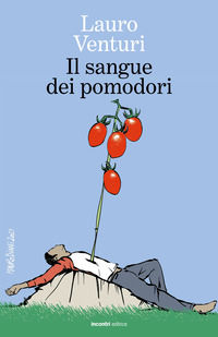 9788899667542 - Il sangue dei pomodori