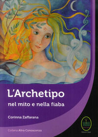 9788899668211 - L'archetipo nel mito e nella fiaba