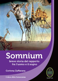 9788899668365 - Somnium. Breve storia del rapporto fra l'uomo e il sogno