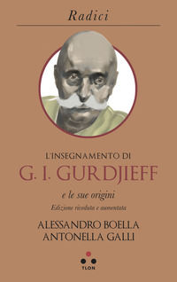 9788899684563 - L'insegnamento di G. I. Gurdjieff e le sue origini