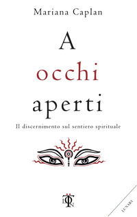 9788899684570 - A occhi aperti. Il discernimento sul sentiero spirituale