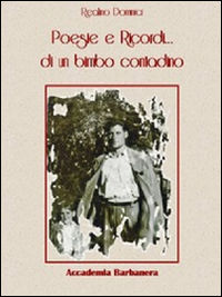 9788899692018 - Poesie e ricordi... di un bimbo contadino