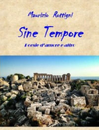 9788899692063 - Sine tempore. Poesie d'amore e altro