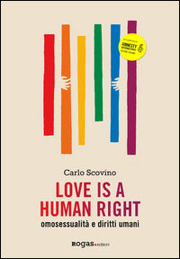 9788899700065 - Love is a human right. Omosessualità e diritti umani