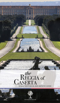 9788899716158 - The Reggia of Caserta. A brief historical and artistic guide