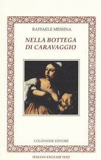 9788899716356 - Nella bottega di Caravaggio. Ediz. italiana e inglese