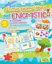 9788899721121 - Il mio primo libro dell'enigmistica. Cruciverba, giochi matematici, logica e passatempi, puzzle, differenze e intrusi, g