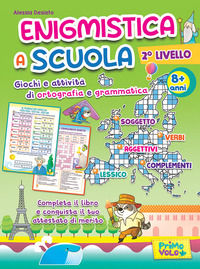 9788899721305 - Enigmistica a scuola. 2° livello. Giochi e attività di ortografia e grammatica. 8+ anni