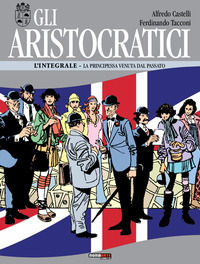 9788899728892 - Gli aristocratici. L'integrale. Vol. 9: La principessa venuta dal passato
