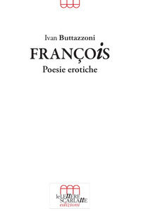 9788899757120 - François. Poesie erotiche