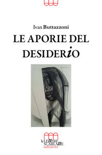 9788899757212 - Le aporie del desiderio