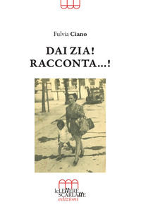 9788899757458 - Dai zia! Racconta...!