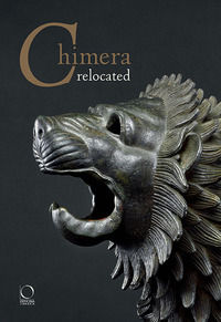 9788899765538 - Chimera relocated. Vincere il mostro. Catalogo della mostra (Firenze, 28 marzo-27 aprile 2017). Ediz. illustrata