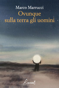 9788899767303 - Ovunque sulla terra gli uomini